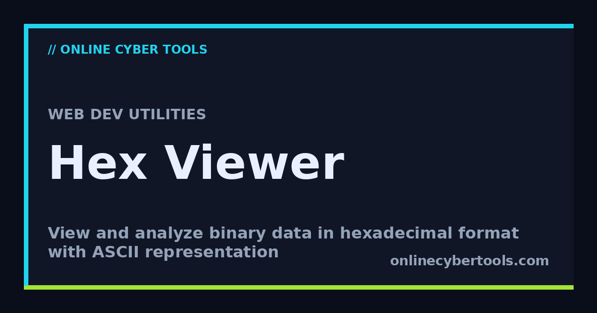 Hex Viewer - View Binary Data in Hexadecimal - Online Cyber Tools